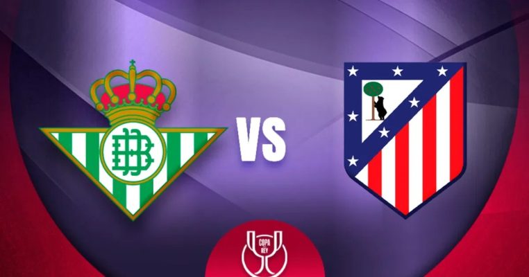 Pronóstico Real Betis vs Atlético Madrid: Cuotas y Análisis Copa del Rey